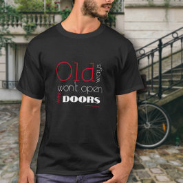 Alte Wege eröffnen neue Wege schwarz rot zitieren T-Shirt