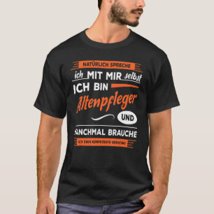 Altenpfleger Sprichwort Kompetente Pflegekraf T-Shirt