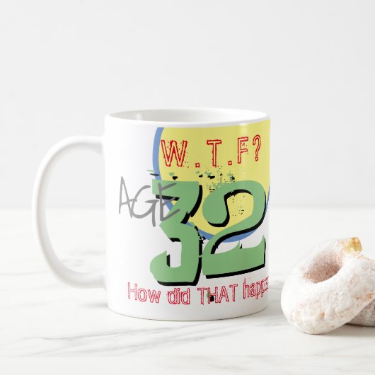 Alter 32. WACHSTUM? Wie ist das passiert? Tasse (Mit Donut)