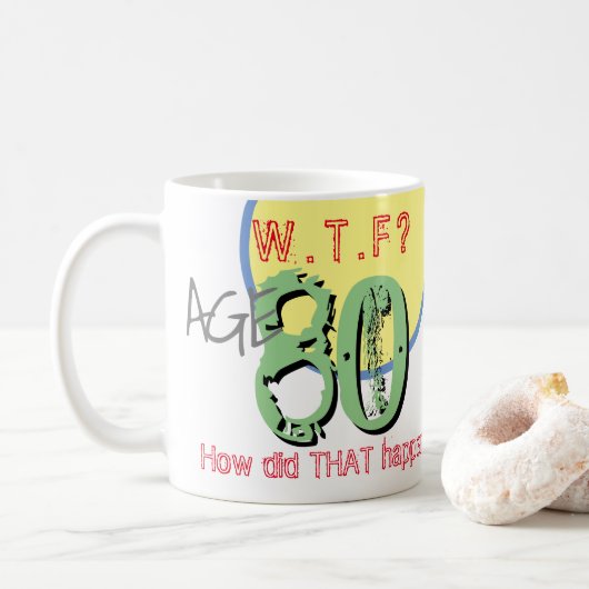 Alter 80. WACHSTUM? Wie ist das passiert? Tasse (Mit Donut)