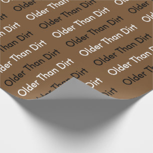 Älter als Dirt Geschenkpapier