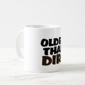 Älter als Dirt Kaffeetasse (Vorderseite Links)