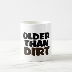 Älter als Dirt Kaffeetasse
