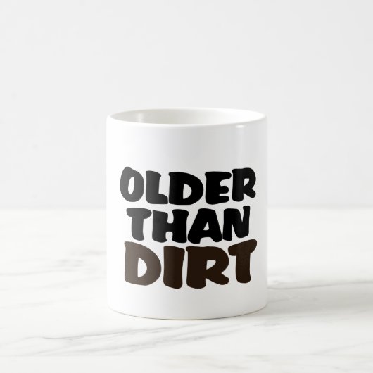 Älter als Dirt Kaffeetasse (Mittel)