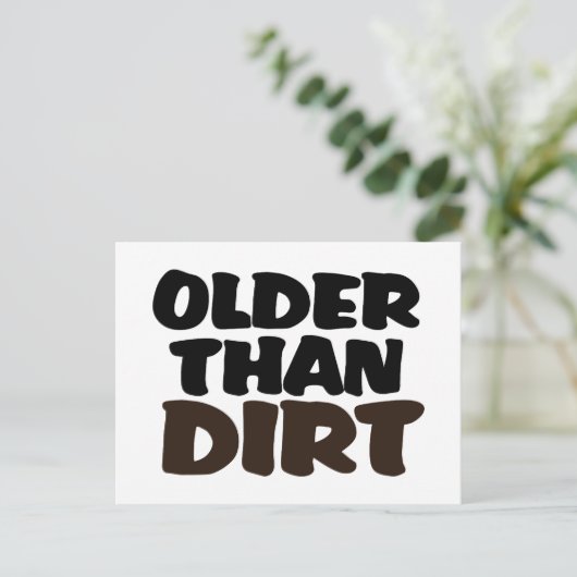 Älter als Dirt Postkarte (Stehend Vorderseite)