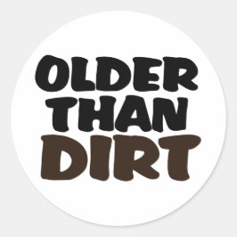 Älter als Dirt Runder Aufkleber
