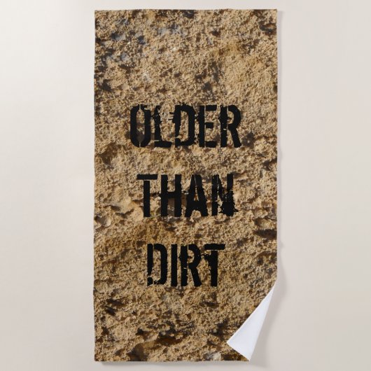 Älter als Dirt Strandtuch (Vorderseite)