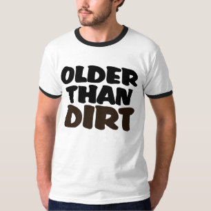 Älter als Dirt T-Shirt