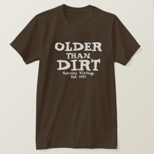 Älter als Dreck Echtes Vintage-Design T-Shirt