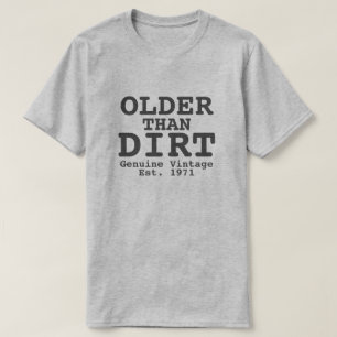 Älter als Dreck Echtes Vintage-Design T-Shirt