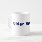 Älter als Schmutz Kaffeetasse (Vorderseite Links)