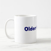 Älter als Schmutz Kaffeetasse (Links)