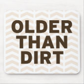 Älter als Schmutz Mousepad (Vorne)