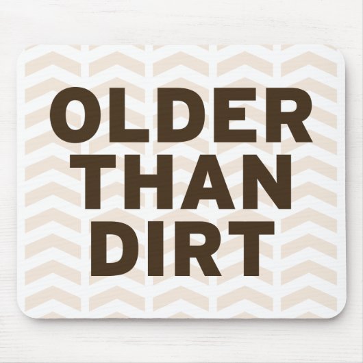 Älter als Schmutz Mousepad (Vorne)