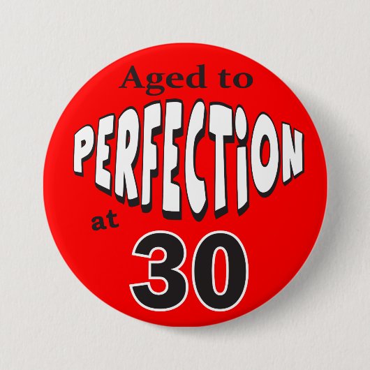 Alter bis Perfektion bei 30 | 30. Geburtstag Button (Vorderseite)