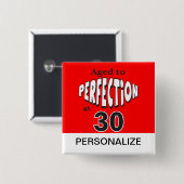 Alter bis Perfektion bei 30 | Personalisiere Button (Vorne & Hinten)