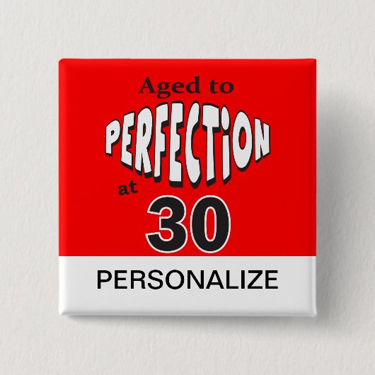 Alter bis Perfektion bei 30 | Personalisiere Button (Vorderseite)