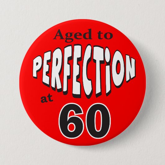 Alter bis Perfektion bei 60 | 60. Geburtstag Button (Vorderseite)