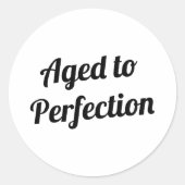 Alter bis Perfektion Runder Aufkleber (Vorderseite)