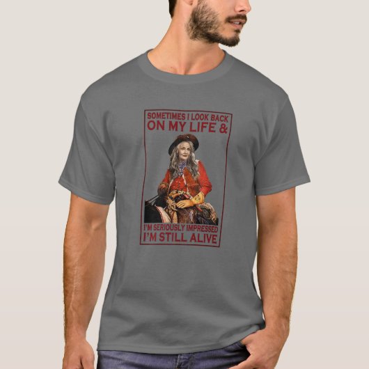 Alter Cowgirl manchmal schaue ich zurück auf meine T-Shirt (Vorderseite)