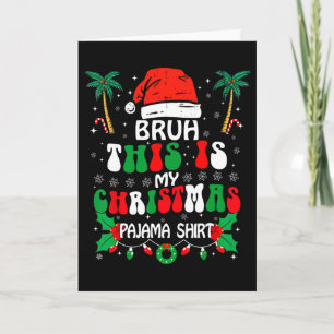 Alter, das ist mein Weihnachts-Pyjama-Shirt, lusti Karte