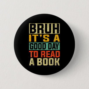 Alter, ein guter Tag, um ein Buch zu lesen, cool l Button