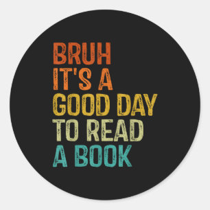 Alter, ein guter Tag, um ein Buch zu lesen, cool l Runder Aufkleber