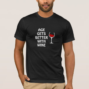 Alter erhält mit Wein besser T-Shirt