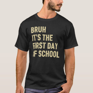 Alter, es ist der erste Schultag Lehrer Lustig Sa T-Shirt