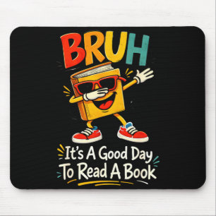 Alter, es ist ein guter Tag, um ein Buch zu lesen, Mousepad