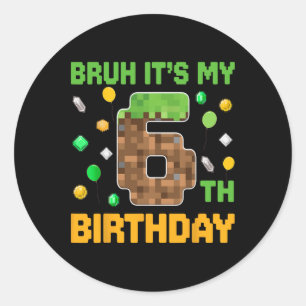 Alter, es ist mein 6. Geburtstag Pixel-Geburtstags Runder Aufkleber