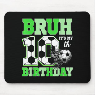 Alter, es ist meine 10. Fußball-Geburtstagsfeier G Mousepad