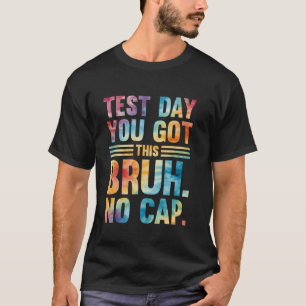Alter, es ist Testtag, du schaffst das, Testtag, L T-Shirt