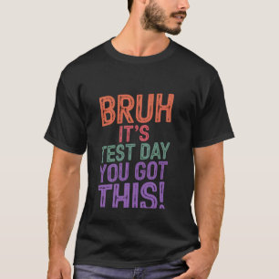 Alter, es ist Testtag, du schaffst das, Testtag-Le T-Shirt