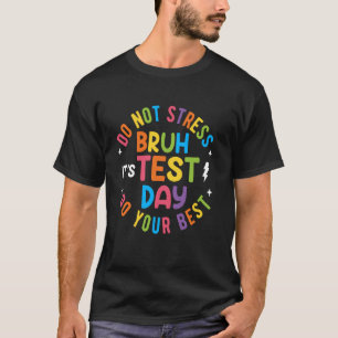 Alter, es ist Testtag, Rock den Test Lehrer Schüle T-Shirt