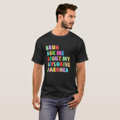 Alter, Frag Mich Über Meine Explosive Durchfall Ko T-Shirt (Vorne ganz)