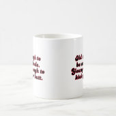 Alter genug Onkel Kaffeetasse (Mittel)