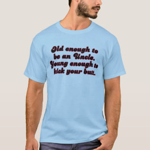 Alter genug Onkel T-Shirt