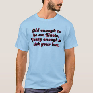 Alter genug Onkel T-Shirt