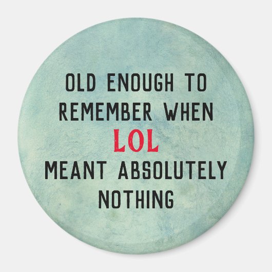 Alter Humor Magnet (Vorne)
