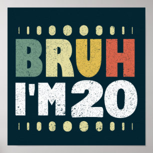 Alter, ich bin ein 20 Jahre altes Mädchen, Junge,  Poster