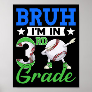Alter, ich bin in der 3. Klasse Baseball-Fan Zurüc Poster