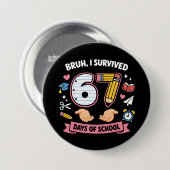 Alter, ich habe 67 Schultage überlebt Button (Vorne & Hinten)