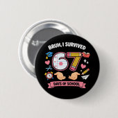 Alter, ich habe 67 Schultage überlebt Button (Vorne & Hinten)