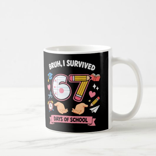 Alter, ich habe 67 Schultage überlebt Kaffeetasse (Rechts)