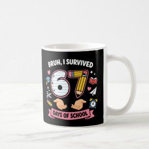 Alter, ich habe 67 Schultage überlebt Kaffeetasse