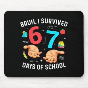 Alter, ich habe 67 Schultage überlebt, lustig sech Mousepad