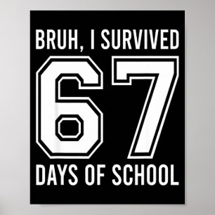 Alter ich habe 67 Schultage überlebt Lustiger Sech Poster