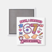 Alter, ich habe 67 Schultage überlebt Magnet (Vorderseite/Rückseite)