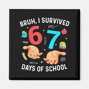 Alter ich habe 67 Tage Schule überlebt Lustig sech Magnet